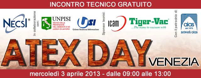 ATEX DAY VENEZIA - 3 aprile 2013 - sicurezza in ambienti rischio atmosfere esplosive