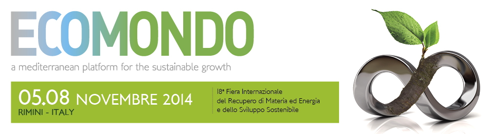 Fiera Internazionale del Recupero di Materia ed Energia e dello Sviluppo Sostenibile ECOMONDO RIMINI (5 - 8 NOVEMBRE 2014)